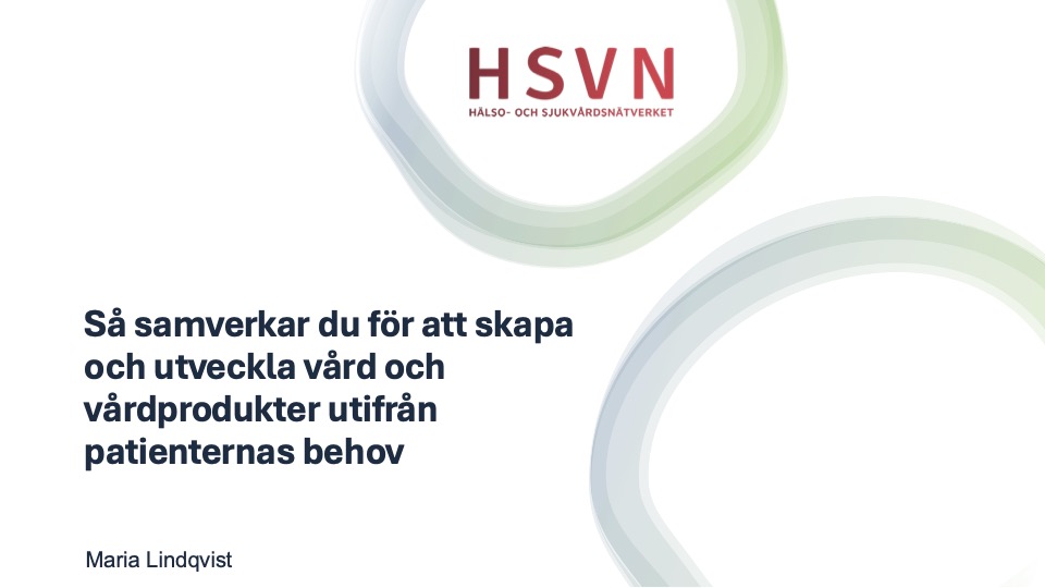 Föreläsning så utvecklar du vård och vårdprodukter utifrån patientbehov