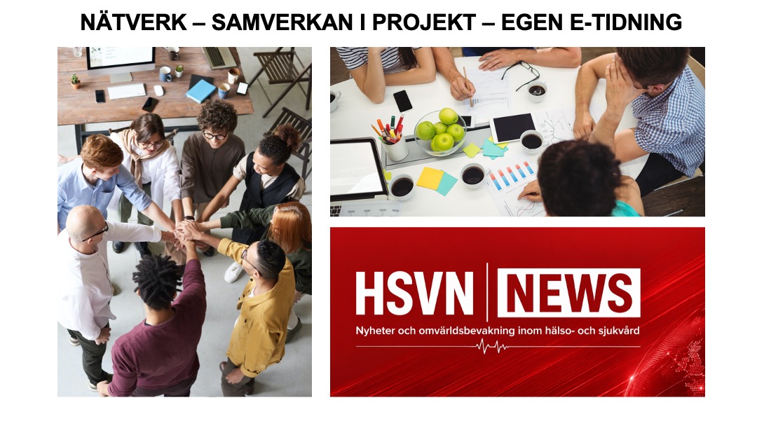NÄTVERK - SAMVERKAN I PROJEKT - ETIDNING HSVN. UTVECKLING AV HÄLSO- OCH SJUKVÅRD